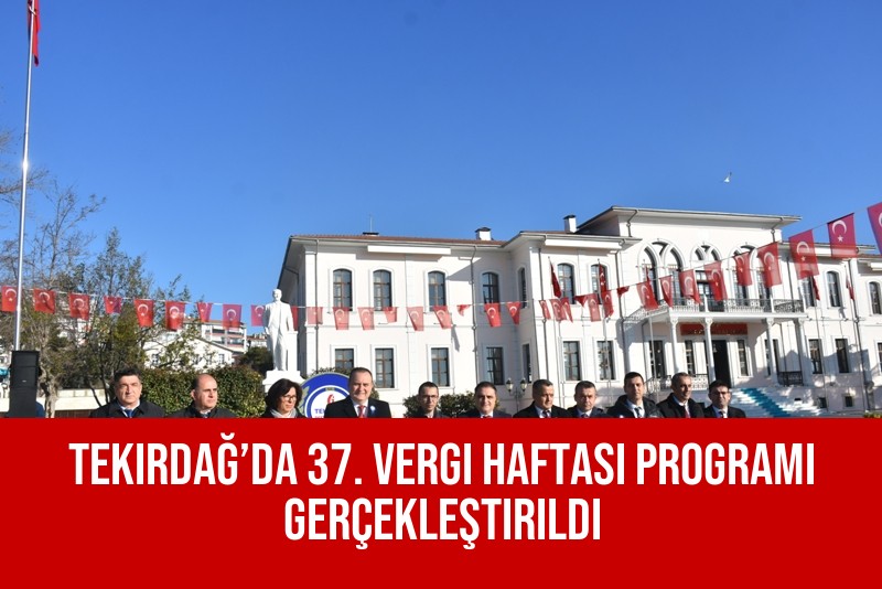 Tekirdağ’da 37. Vergi Haftası Programı Gerçekleştirildi