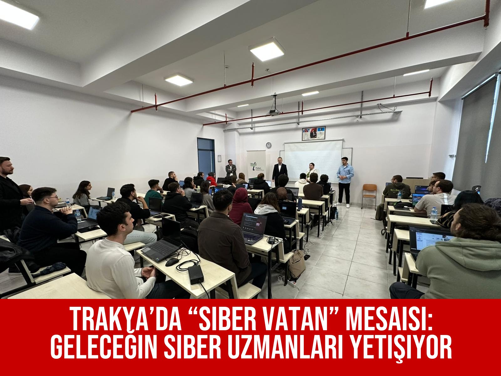 Trakya’da “Siber Vatan” Mesaisi: Geleceğin Siber Uzmanları Yetişiyor