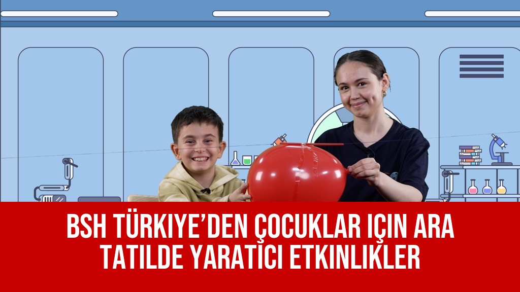 BSH Türkiye’den Çocuklar için  Ara Tatilde Yaratıcı Etkinlikler