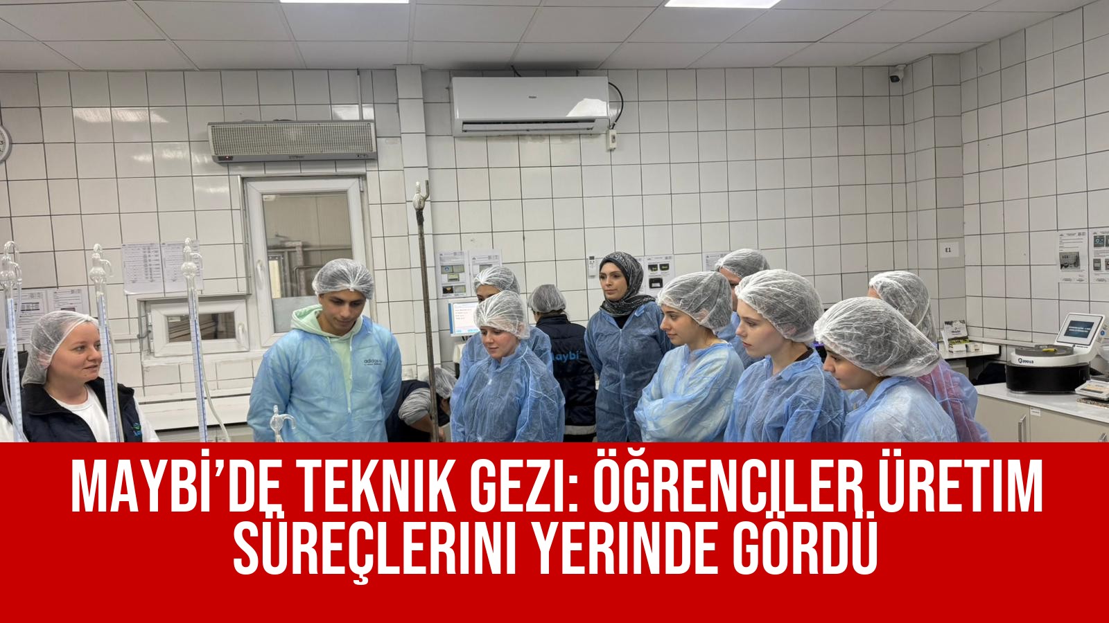 MAYBİ’de Teknik Gezi: Öğrenciler Üretim Süreçlerini Yerinde Gördü