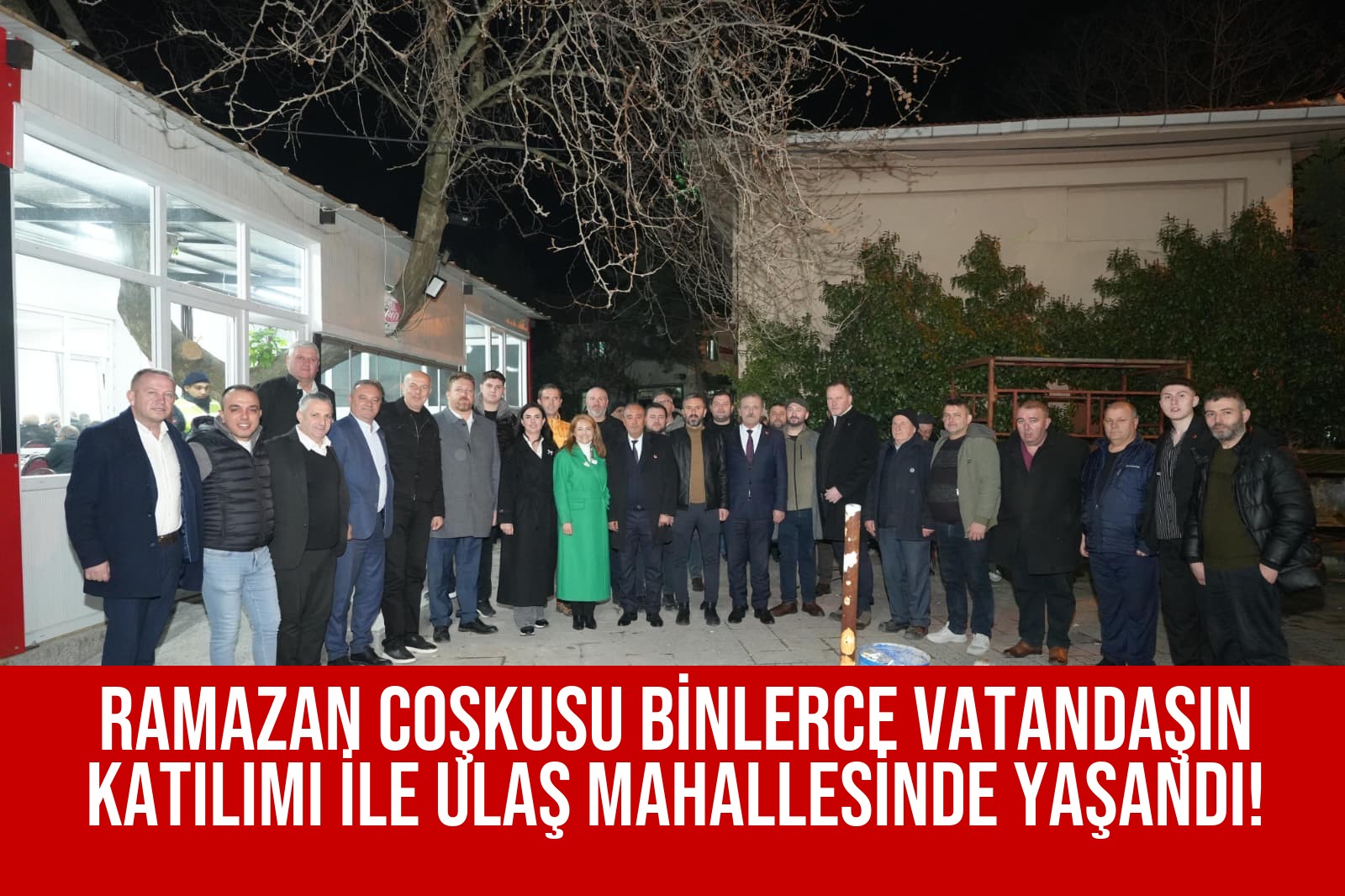 RAMAZAN COŞKUSU BİNLERCE VATANDAŞIN KATILIMI İLE ULAŞ MAHALLESİNDE YAŞANDI!