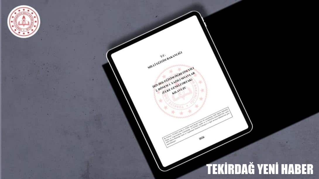 ÜLKE GENELİ İKİNCİ DÖNEM BİRİNCİ ORTAK YAZILI SINAVLARA İLİŞKİN KILAVUZ YAYIMLANDI