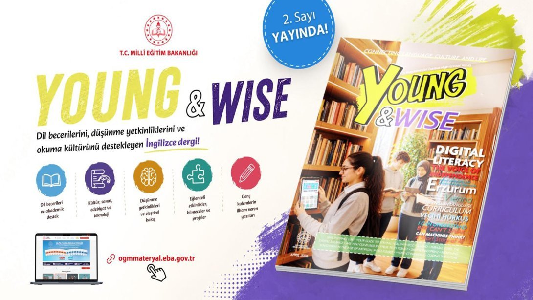 Lise Öğrencilerine Yönelik Hazırlanan "YOUNG & WISE" Dergisinin İkinci Sayısı Yayımlandı
