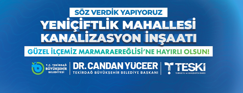 MARMARAEREĞLİSİ’NDE YILLARIN ALTYAPI SORUNU ÇÖZÜLÜYOR TESKİ VE BÜYÜKŞEHİR’DEN DEV YATIRIM ATAĞI