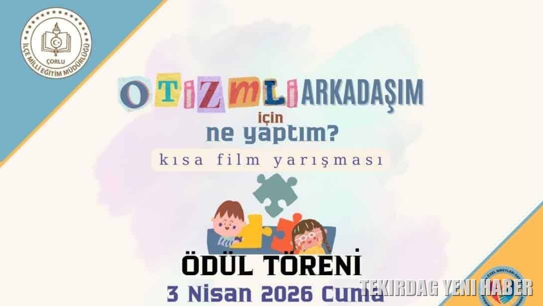 ‘Otizmli Arkadaşın İçin Ne Yaptın?’ Temalı Yarışmada Dereceye Giren Kısa Filmler