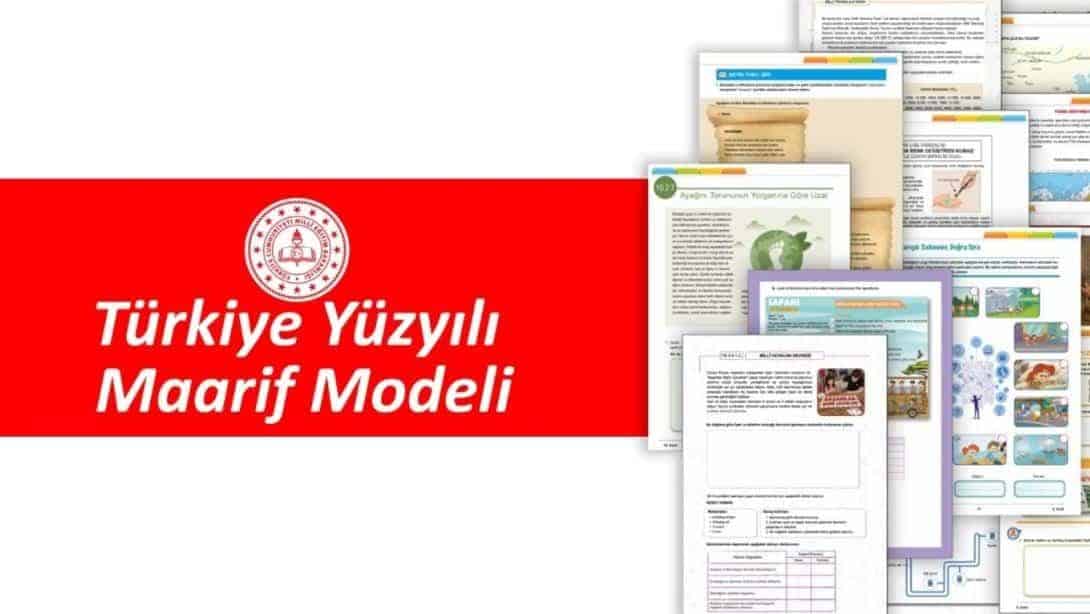 TÜRKİYE YÜZYILI MAARİF MODELİ KAPSAMINDA HAZIRLANAN
