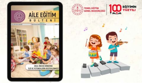 AİLE EĞİTİM BÜLTENİ'NİN MAYIS SAYISI, "OKUL ÖNCESİ DÖNEMDE İLGİ VE YETENEKLERİN DESTEKLENMESİ" TEMASIYLA YAYIMLANDI