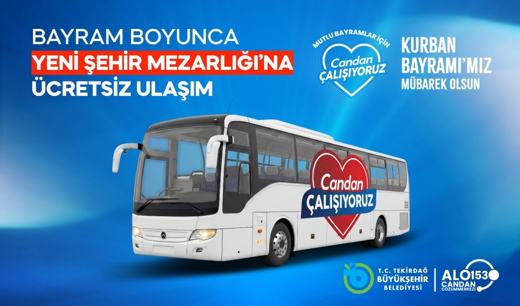 BÜYÜKŞEHİR’DEN KURBAN BAYRAMI’NDA YENİ ŞEHİR MEZARLIĞINA ÜCRETSİZ SERVİS HİZMETİ
