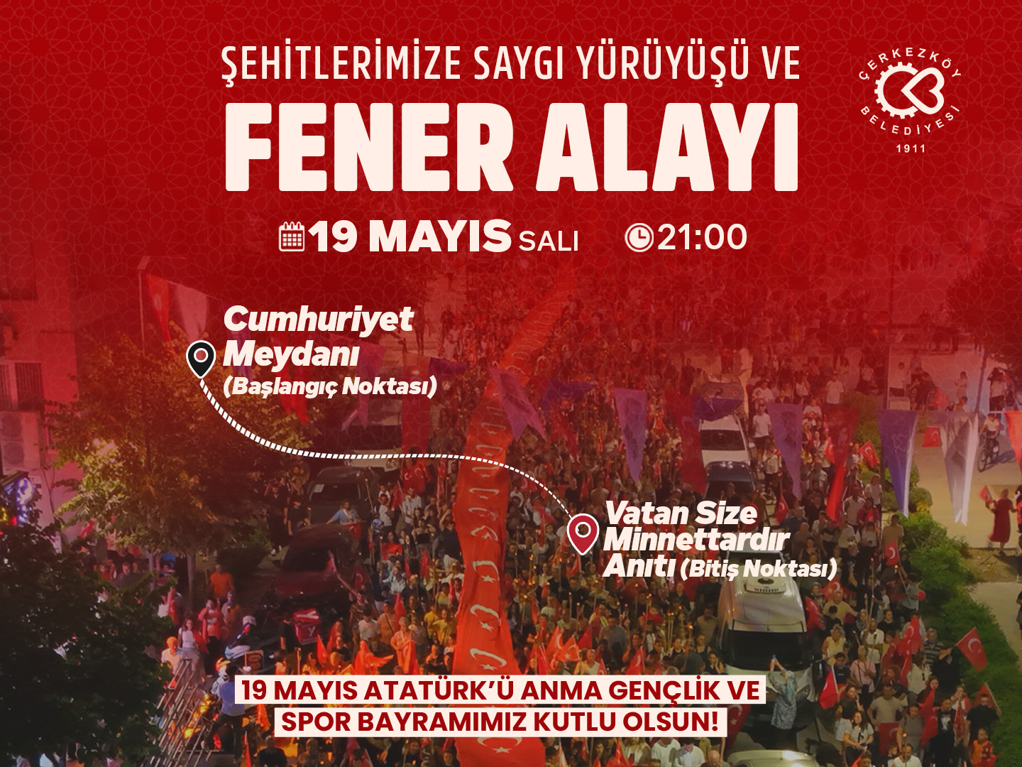 ŞEHİTLERİMİZE SAYGI YÜRÜYÜŞÜ VE FENER ALAYI DÜZENLİYORUZ