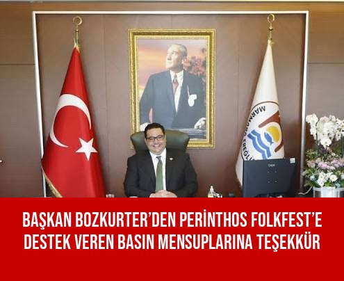 BAŞKAN BOZKURTER’DEN PERİNTHOS FOLKFEST’E DESTEK VEREN BASIN MENSUPLARINA TEŞEKKÜR