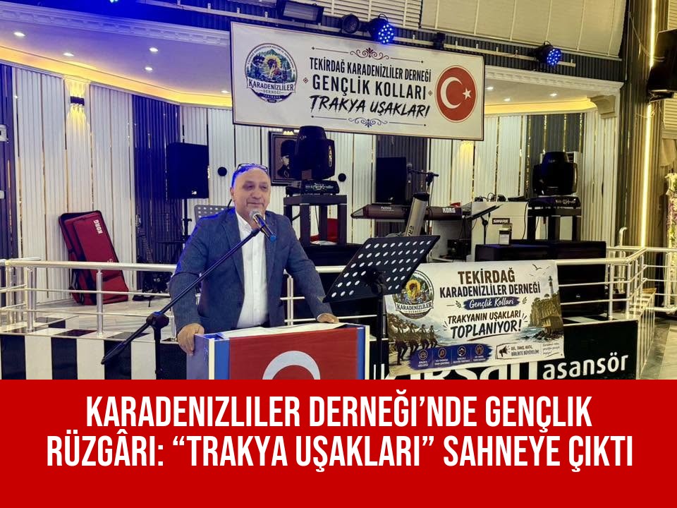 Karadenizliler Derneği’nde Gençlik Rüzgârı: “Trakya Uşakları” Sahneye Çıktı