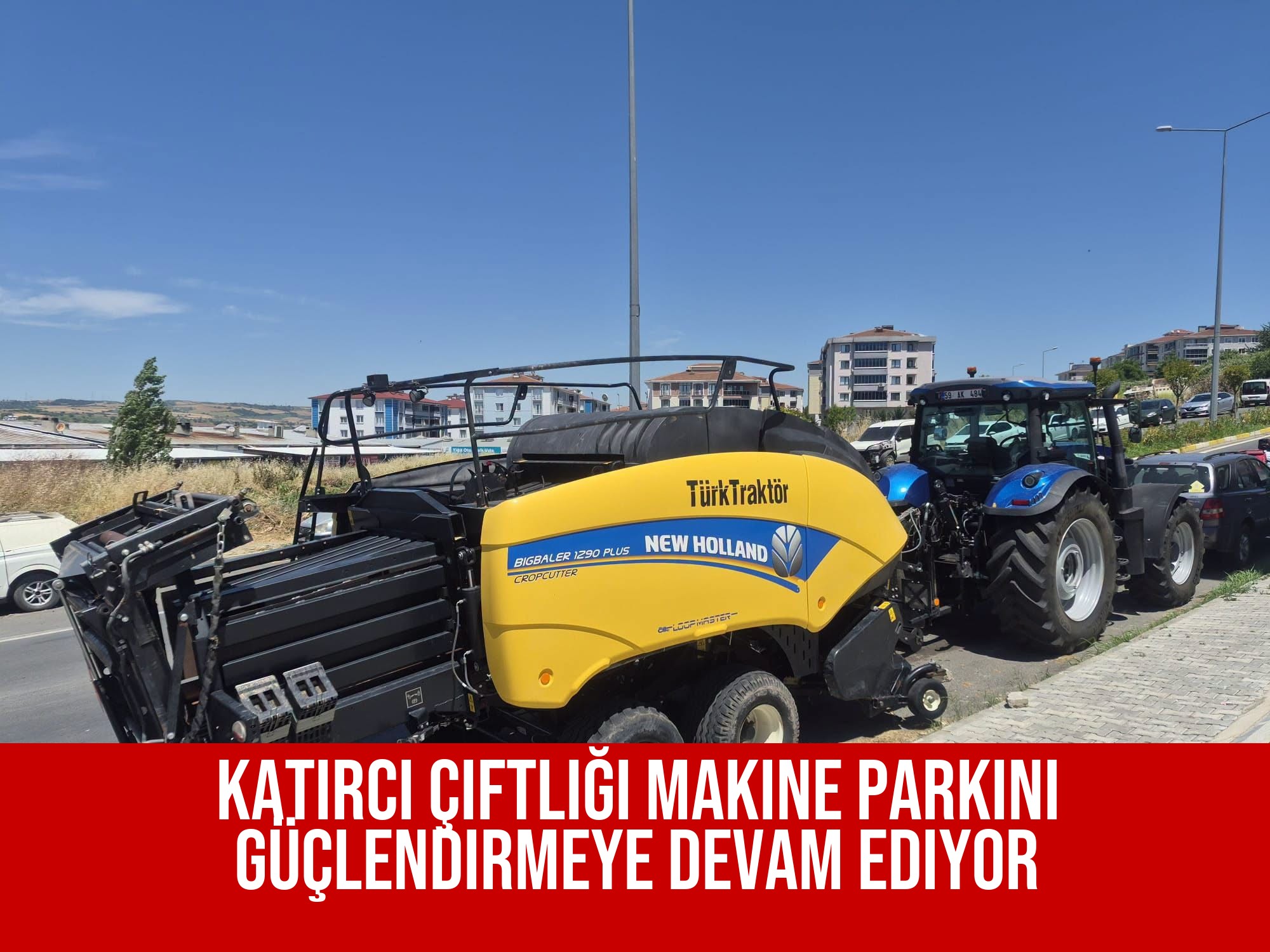 Katırcı Çiftliği Makine Parkını Güçlendirmeye Devam Ediyor