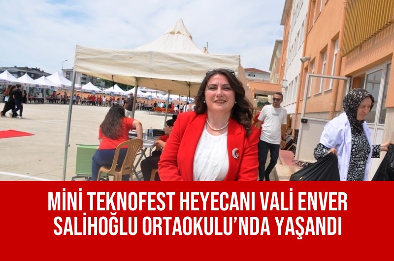 MİNİ TEKNOFEST HEYECANI VALİ ENVER SALİHOĞLU ORTAOKULU’NDA YAŞANDI