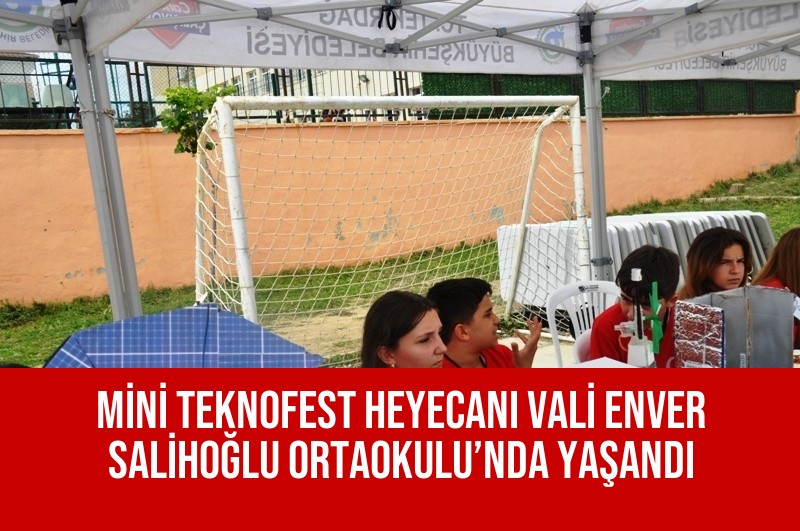 MİNİ TEKNOFEST HEYECANI VALİ ENVER SALİHOĞLU ORTAOKULU’NDA YAŞANDI