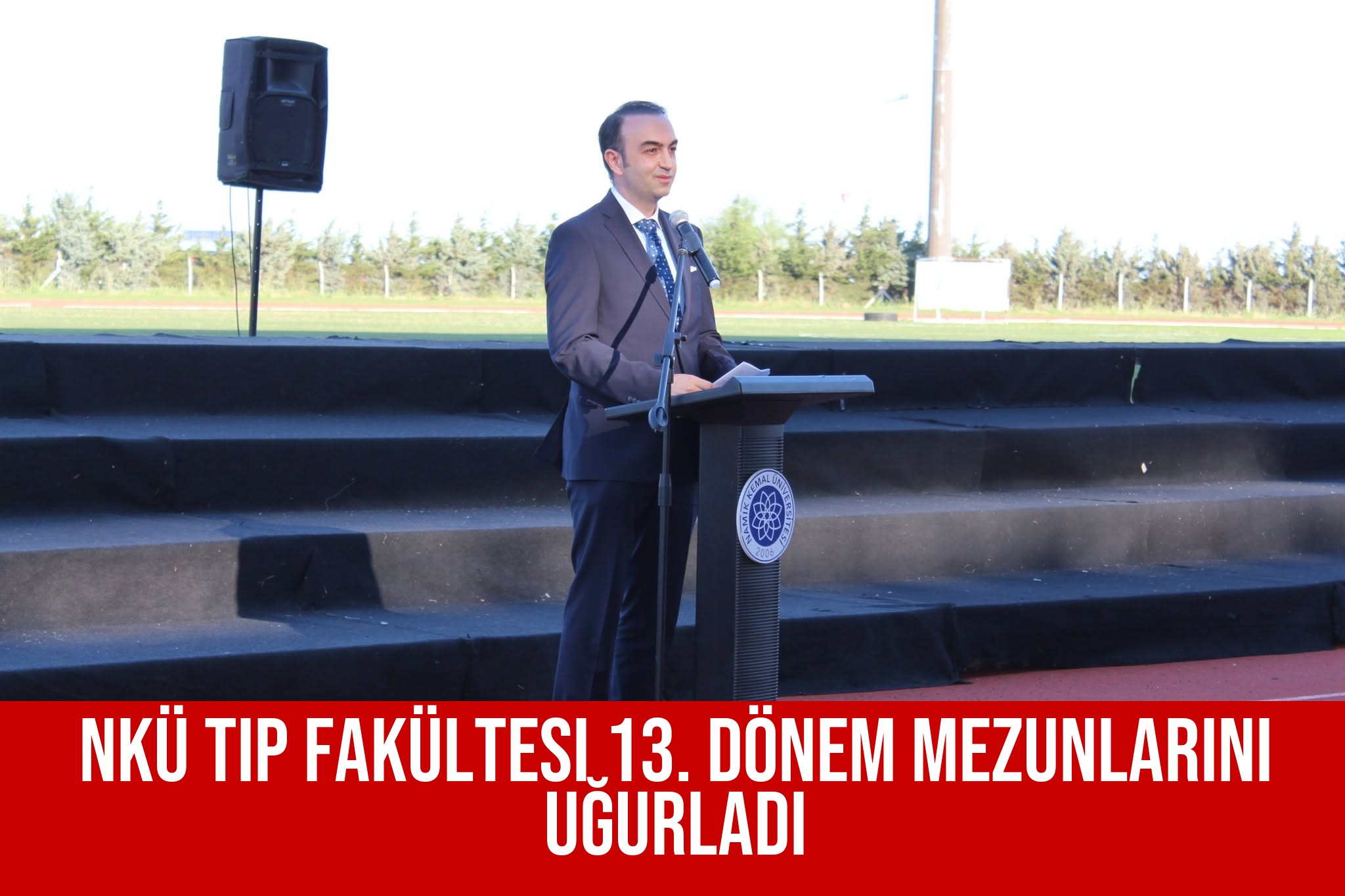 NKÜ Tıp Fakültesi 13. Dönem Mezunlarını Uğurladı