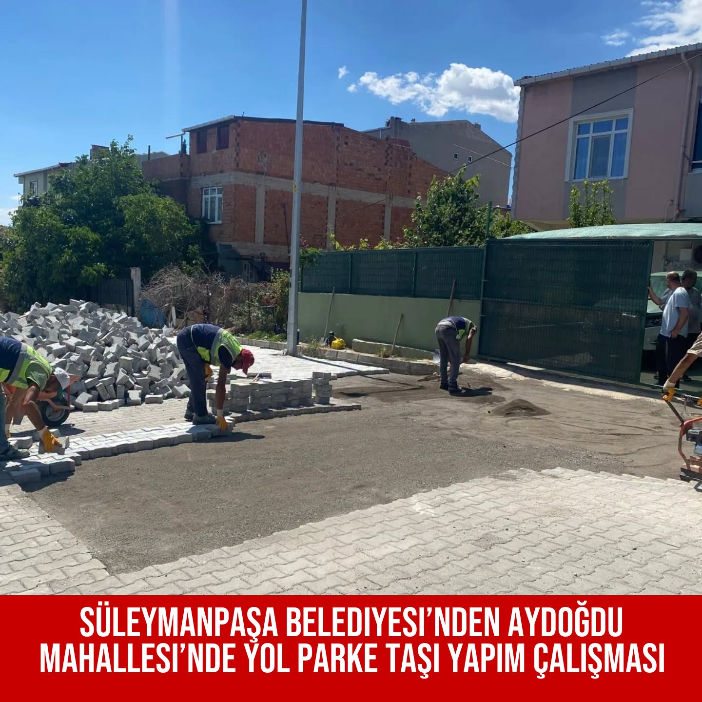 Süleymanpaşa Belediyesi’nden Aydoğdu Mahallesi’nde Yol Parke Taşı Yapım Çalışması