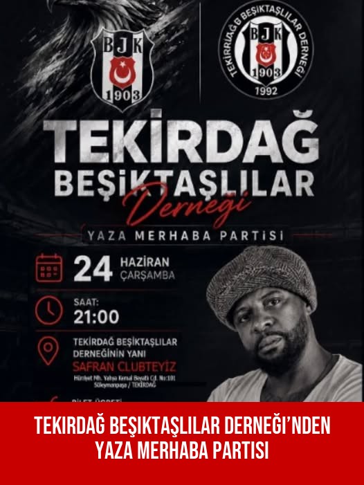 Tekirdağ Beşiktaşlılar Derneği’nden Yaza Merhaba Partisi