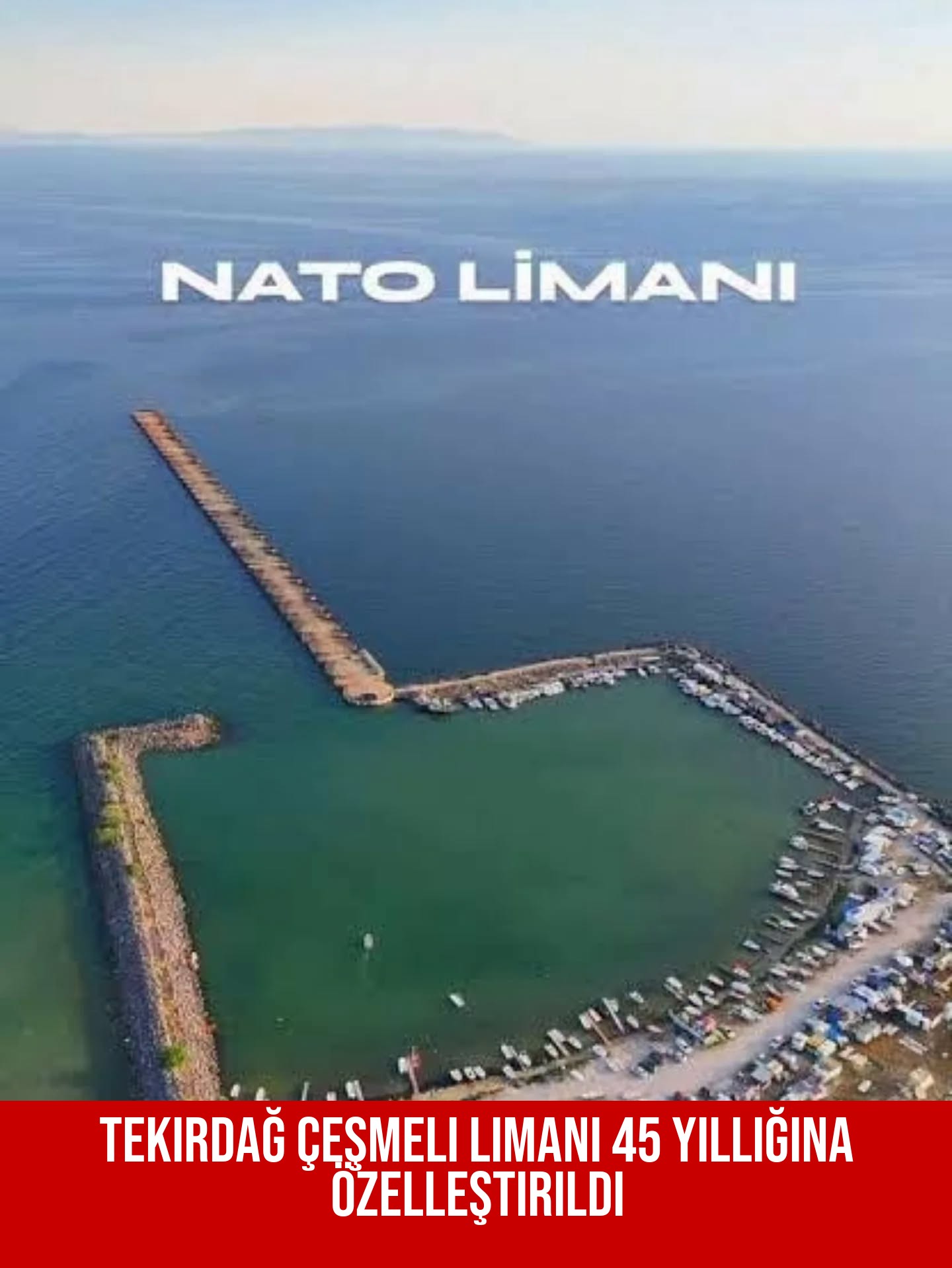 Tekirdağ Çeşmeli Limanı 45 Yıllığına Özelleştirildi