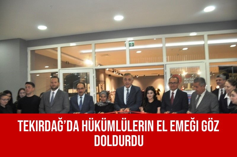 Tekirdağ’da Hükümlülerin El Emeği Göz Doldurdu
