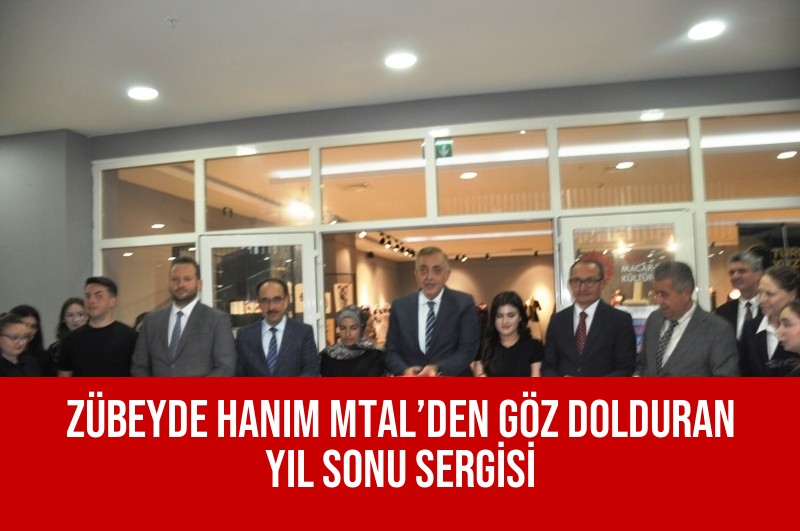 ZÜBEYDE HANIM MTAL’DEN GÖZ DOLDURAN YIL SONU SERGİSİ
