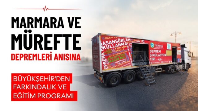 MARMARA VE MÜREFTE DEPREMLERİ ANISINA BÜYÜKŞEHİR’DEN FARKINDALIK VE EĞİTİM PROGRAMI