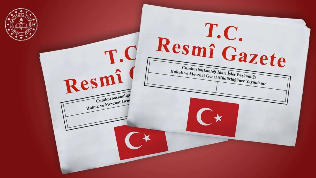 MEB ORTAÖĞRETİM KURUMLARI YÖNETMELİĞİ’NDE DEĞİŞİKLİK, RESMÎ GAZETE’DE YAYIMLANDI