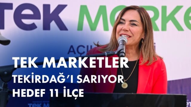 TEK MARKETLER TEKİRDAĞ’I SARIYOR: HEDEF 11 İLÇE