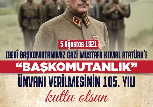 Ahmet Sarıkurt’tan Başkomutanlık Unvanının 105. Yıl Dönümü Mesajı