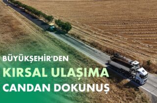 BÜYÜKŞEHİR'DEN KIRSAL ULAŞIMA CANDAN DOKUNUŞ