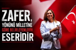 CANDAN BAŞKAN: "ZAFER, YÖNÜNÜ MİLLETİNE GÖRE BELİRLEYENLERİN ESERİDİR"