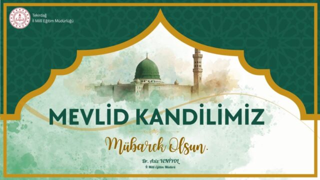 İl Millî Eğitim müdürü Dr. Aziz Yeniyol’un Mevlid Kandili Mesajı