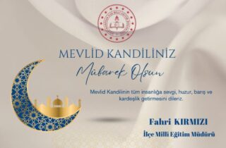 İlçe Milli Eğitim Müdürü Fahri Kırmızı Mevlid Kandili Mesajı Yayımladı