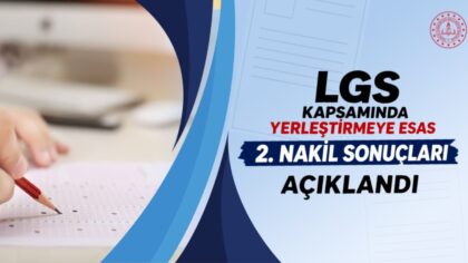 LGS KAPSAMINDA YERLEŞTİRMEYE ESAS 2. NAKİL SONUÇLARI AÇIKLANDI