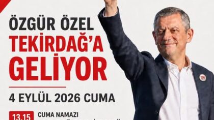 ÖZGÜR ÖZEL TEKİRDAĞ’A GELİYOR