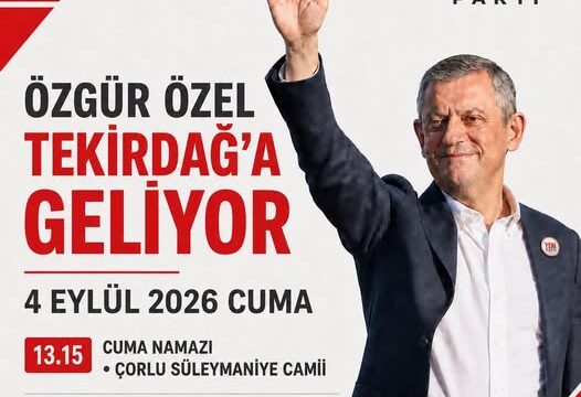 ÖZGÜR ÖZEL TEKİRDAĞ’A GELİYOR