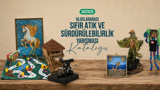 “ULUSLARARASI SIFIR ATIK VE SÜRDÜRÜLEBİLİRLİK YARIŞMASI” KATALOĞU YAYIMLANDI