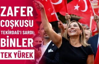 ZAFER COŞKUSU TEKİRDAĞ'I SARDI: BİNLER TEK YÜREK