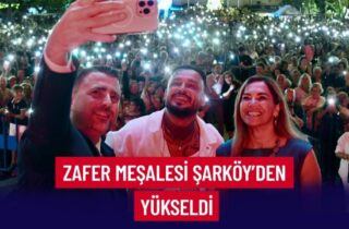 ZAFER MEŞALESİ ŞARKÖY'DEN YÜKSELDİ