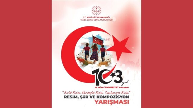 “Birlik Bizim, Kardeşlik Bizim, Cumhuriyet Bizim” Konulu Resim, Şiir, Kompozisyon Yarışması Duyurusu Yayımlandı