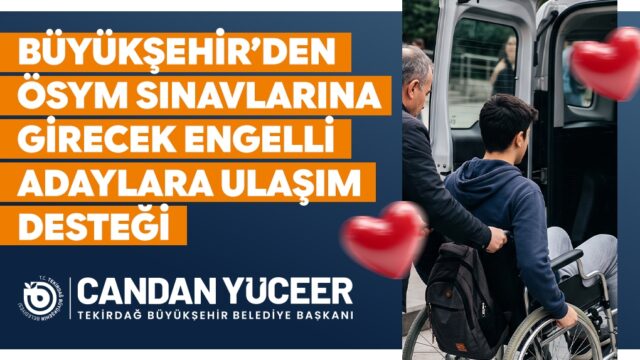 BÜYÜKŞEHİR’DEN ÖSYM SINAVLARINA GİRECEK ENGELLİ ADAYLARA ULAŞIM DESTEĞİ