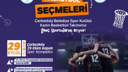 KADIN BASKETBOL TAKIMIMIZ İÇİN SEÇMELER YAPILACAK