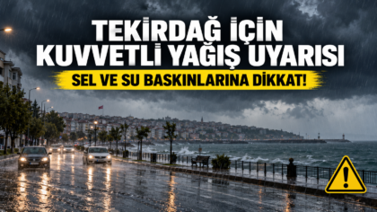 Tekirdağ İçin Kuvvetli Yağış Uyarısı