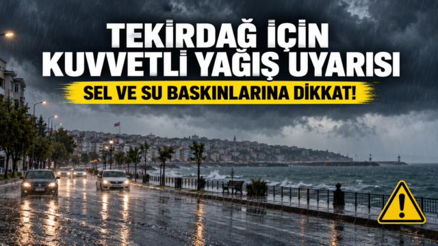 Tekirdağ İçin Kuvvetli Yağış Uyarısı