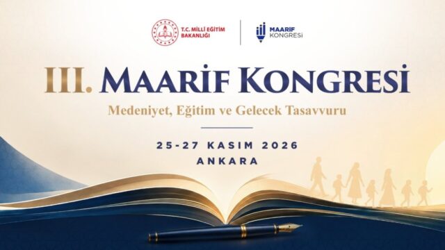 III. MAARİF KONGRESİ, 25-27 KASIM’DA ANKARA’DA YAPILACAK