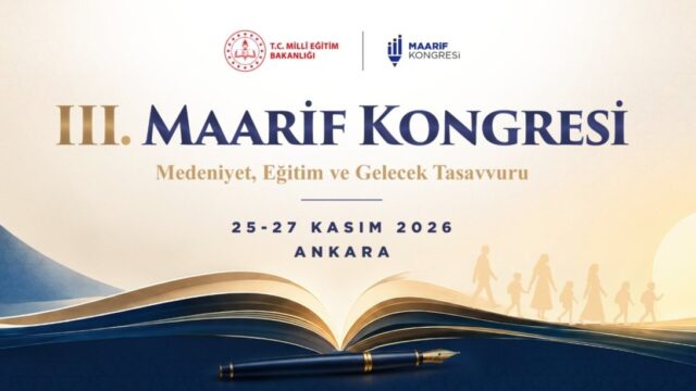 III. Maarif Kongresi, 25-27 Kasım’da Ankara’da Yapılacak