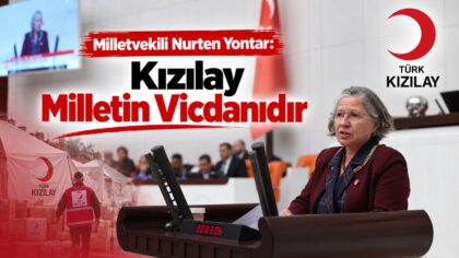 Milletvekili Nurten Yontar: Kızılay Milletin Vicdanıdır