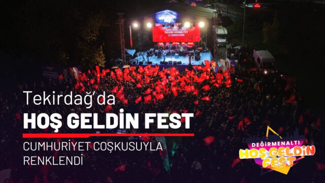 TEKİRDAĞ’DA HOŞ GELDİN FEST, CUMHURİYET COŞKUSUYLA RENKLENDİ